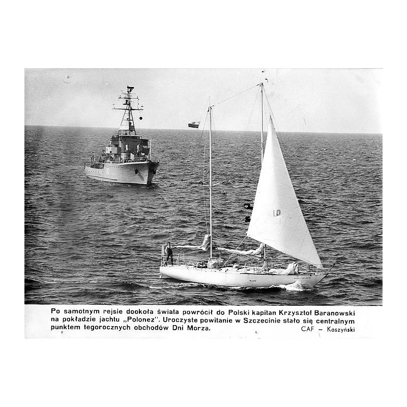 "Po samotnym rejsie dookoła świata powrócił do Polski kapitan Krzysztof Baranowski na pokładzie jachtu "Polonez". Uroczyste powi
