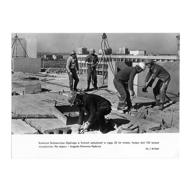 "Kombinat Budownictwa Ogólnego w Tychach wybudował w ciągu 25 lat miasto, liczące dziś 153 tysiące mieszkańców. Na zdjęciu - bry