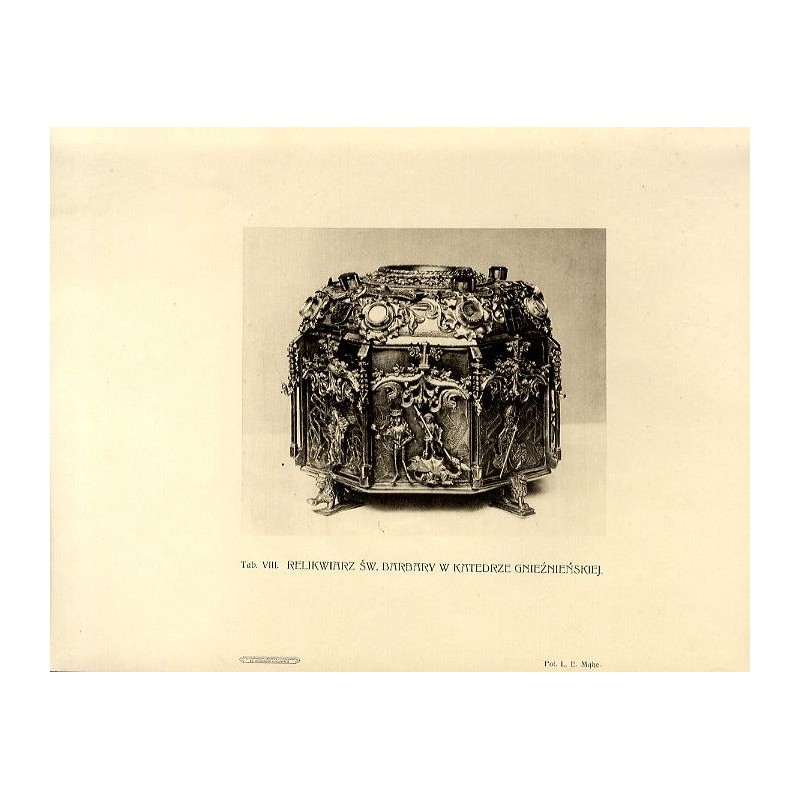 Relikwiarz św. Barbary w katedrze gnieźnieńskiej / "Tab. VIII. RELIKWIARZ ŚW. BARBARY W KATEDRZE GNIEŹNIEŃSKIEJ."