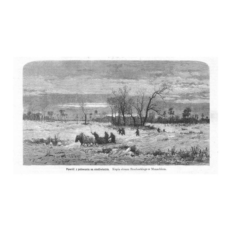 "Powrót z polowania na niedźwiedzia. Kopia obrazu Brochockiego w Monachium."