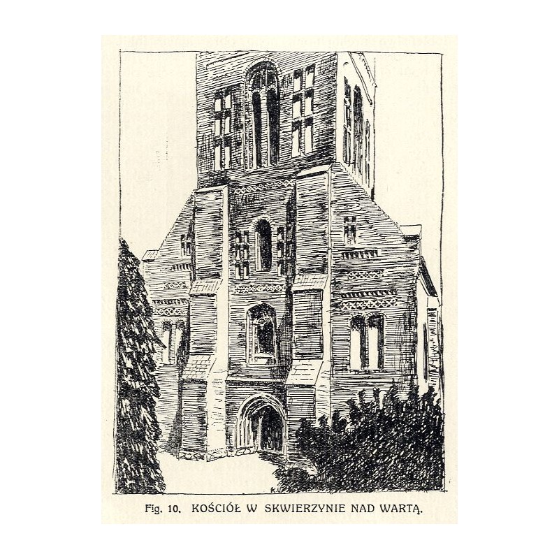 Kościół w Skwierzynie / "Fig. 10. KOŚCIÓŁ W SKWIERZYNIE NAD WARTĄ."
