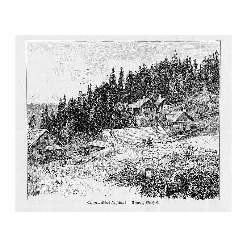 "Erzherzogliches Jagdhaus in Schwarz-Weichsel."