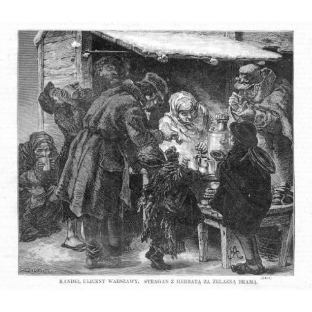 Handel uliczny Warszawy. Stragan z herbatą za Żelazną Bramą / "HANDEL ULICZNY WARSZAWY. STRAGAN Z HERBATĄ ZA ŻELAZNĄ BRAMĄ. (241