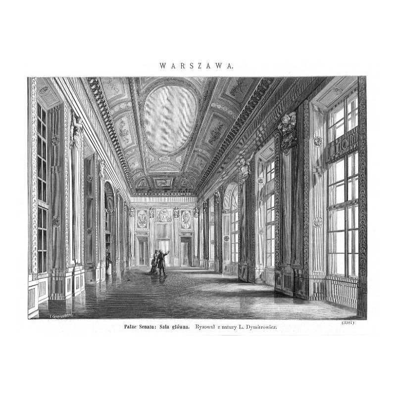 "WARSZAWA. Pałac Senatu: Sala główna. Rysował z natury L. Dymitrowicz. (3307)"