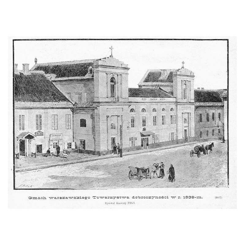 "Gmach warszawskiego Towarzystwa dobroczynności w r. 1839-m. Rysował Ksawery Pillati. (3077)"