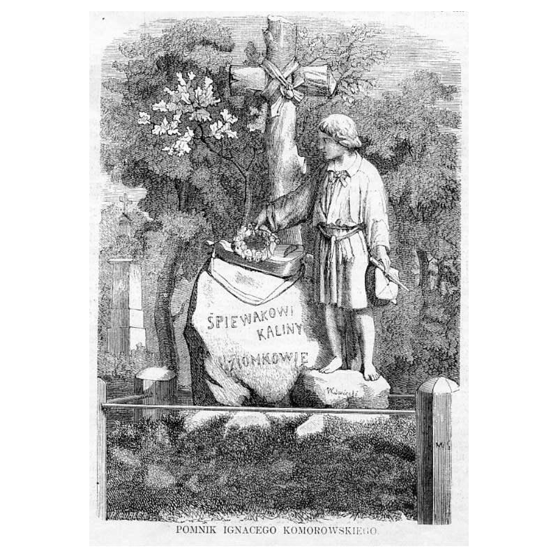 Pomnik Ignacego Komorowskiego / "POMNIK IGNACEGO KOMOROWSKIEGO."