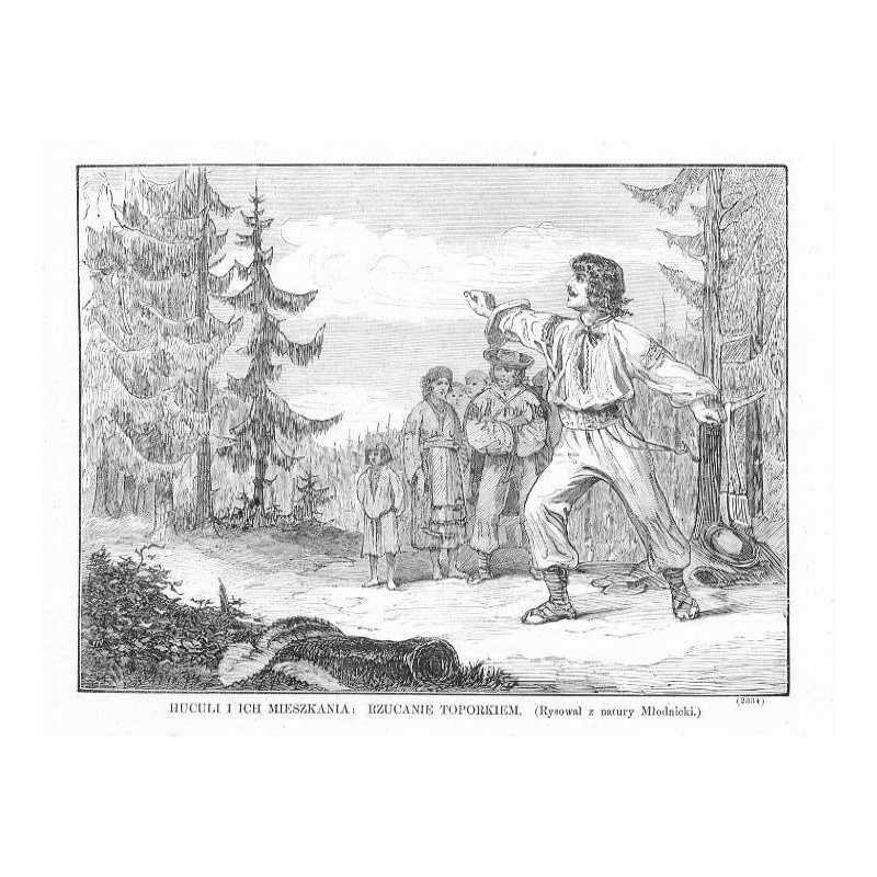 Huculi i ich mieszkania: rzucanie toporkiem (Rysował z natury Młodnicki) (2334) / "HUCULI I ICH MIESZKANIA: RZUCANIE TOPORKIEM.