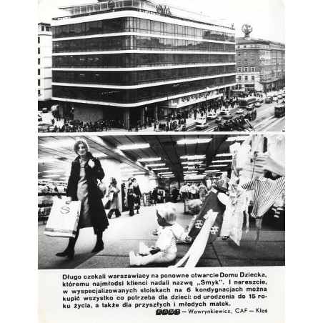 "[...] otwarcie Domu Dziecka, któremu najmłodsi klienci nadali nazwę "Smyk" [...] KAW-Wawrynkiewicz, CAF-Kłoś"