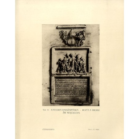 Katedra gnieźnieńska. Płyta z grobu św. Wojciecha / "Tab. VI. KATEDRA GNIEŹNIEŃSKA. - PŁYTA Z GROBU ŚW. WOJCIECHA."