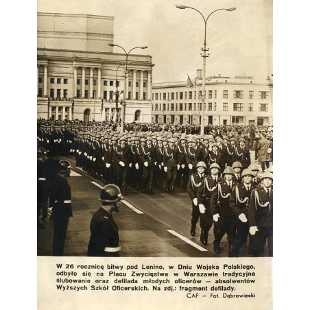 "[...] w Dniu Wojska Polskiego, odbyło się na Placu Zwycięstwa w Warszawie tradycyjne ślubowanie oraz defilada młodych oficerów