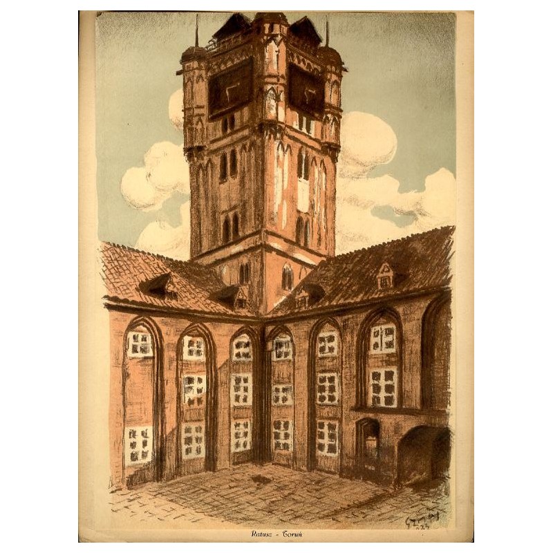 "Ratusz - Toruń" / "III. Ratusz w Toruniu. - Budowę ratuszu zaczęto [...]. Rys. na kamieniu Stefan Szmaj - Bydgoszcz."