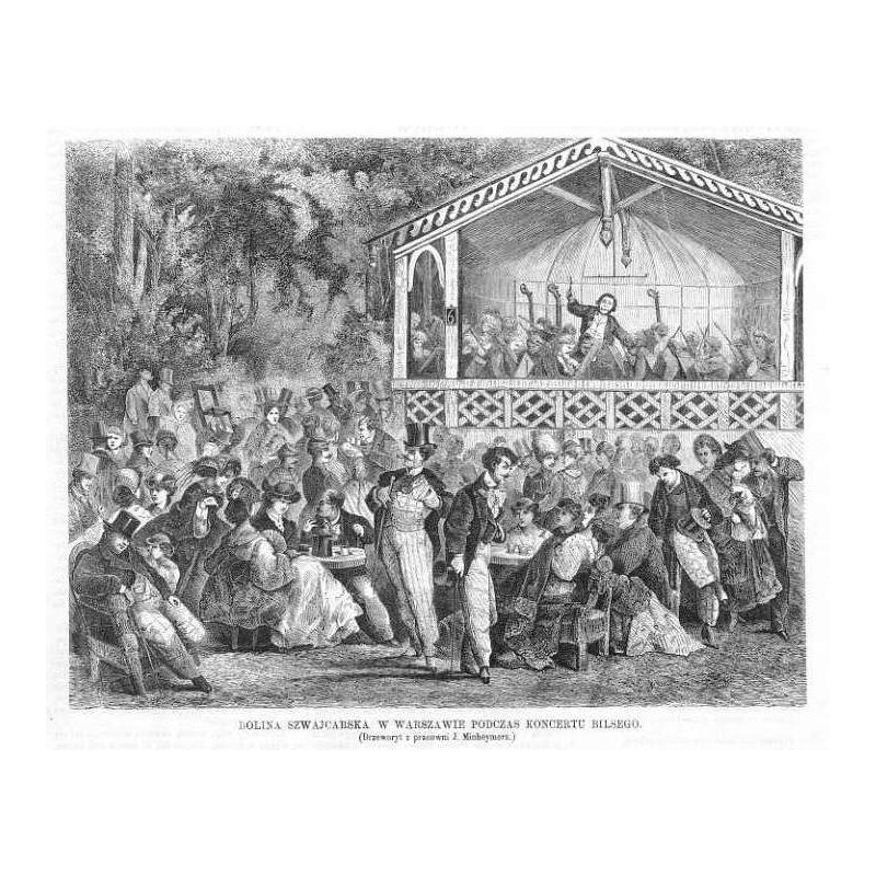 Dolina Szwajcarska w Warszawie podczas koncertu Bilsego / "DOLINA SZWAJCARSKA W WARSZAWIE PODCZAS KONCERTU BILSEGO. (Drzeworyt z