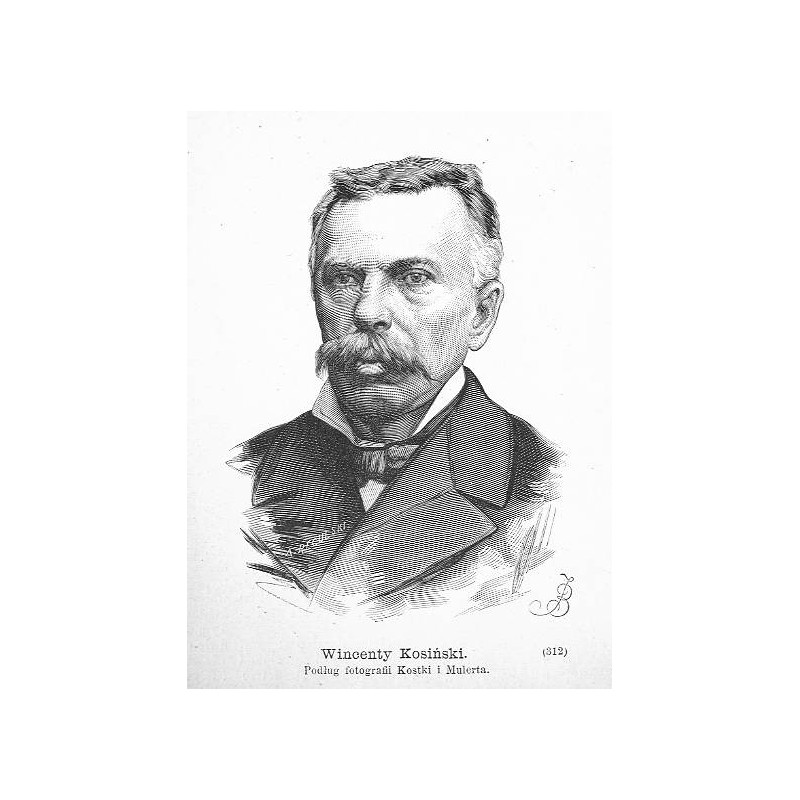 "Wincenty Kosiński. Podług fotografii Kostki i Mulerta. (312)"