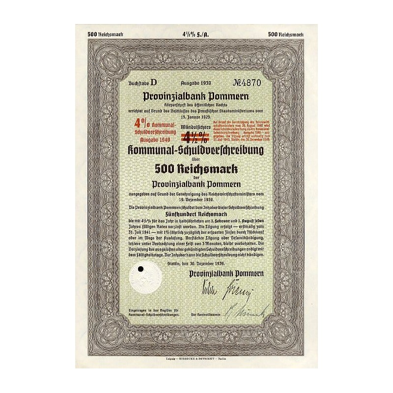 Provinzialbank Pommern 4% (4½ %) Kommunal-Schuldverchreibung Ausgabe 1940 über 500 Reischsmark. Stettin Szczecin 30. December 19