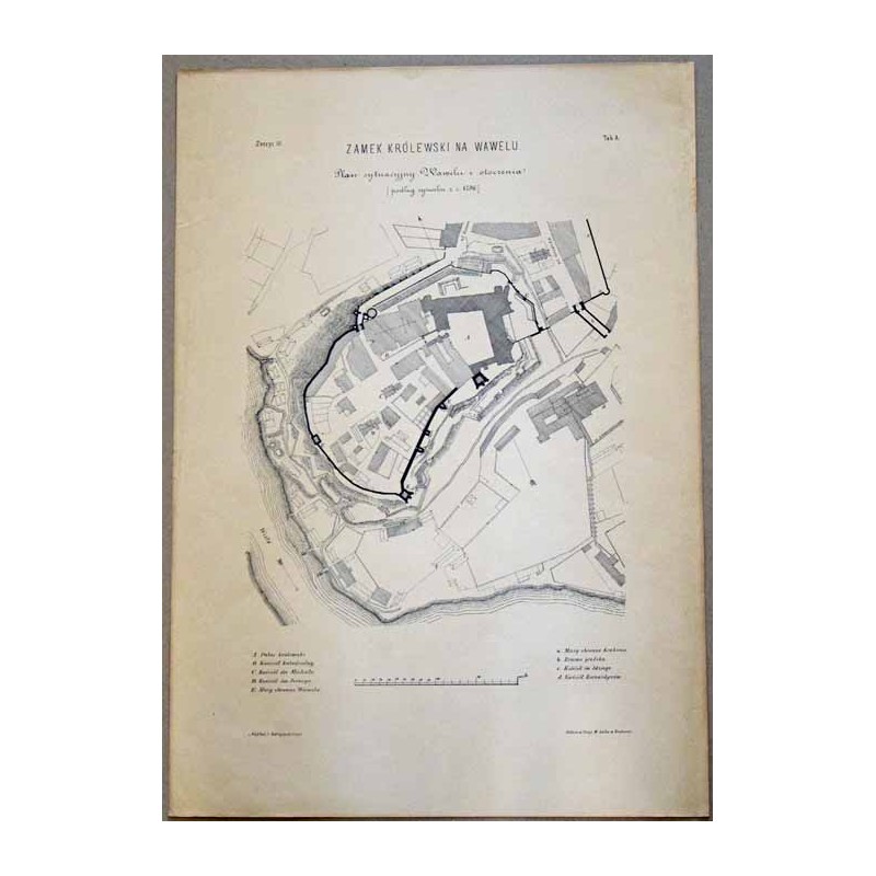 "Zeszyt III. Tab. A. ZAMEK KRÓLEWSKI NA WAWELU. Plan sytuacyjny Wawelu i otoczenia [podług rysunku z r. 1796.]"