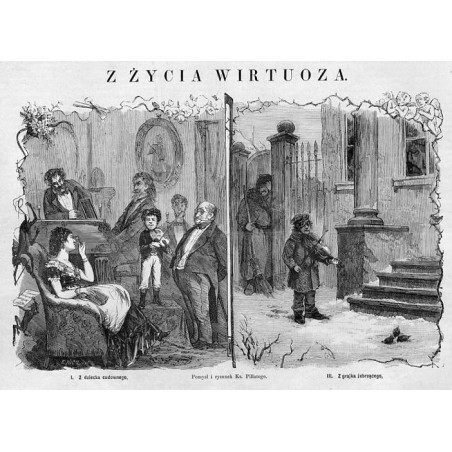 Z życia wirtuoza / [1] "Z ŻYCIA WIRTUOZA. I. Z dziecka cudownego, III. Z grajka żebrzącego, Pomysł i rysunek Ks. Pillatego." [2