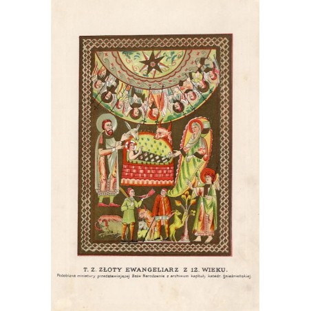 "T. Z. ZŁOTY EWANGELIARZ Z 12. WIEKU. Podobizna miniatury przedstawiającej Boże Narodzenie z archiwum kapituły katedr. gnieźnień