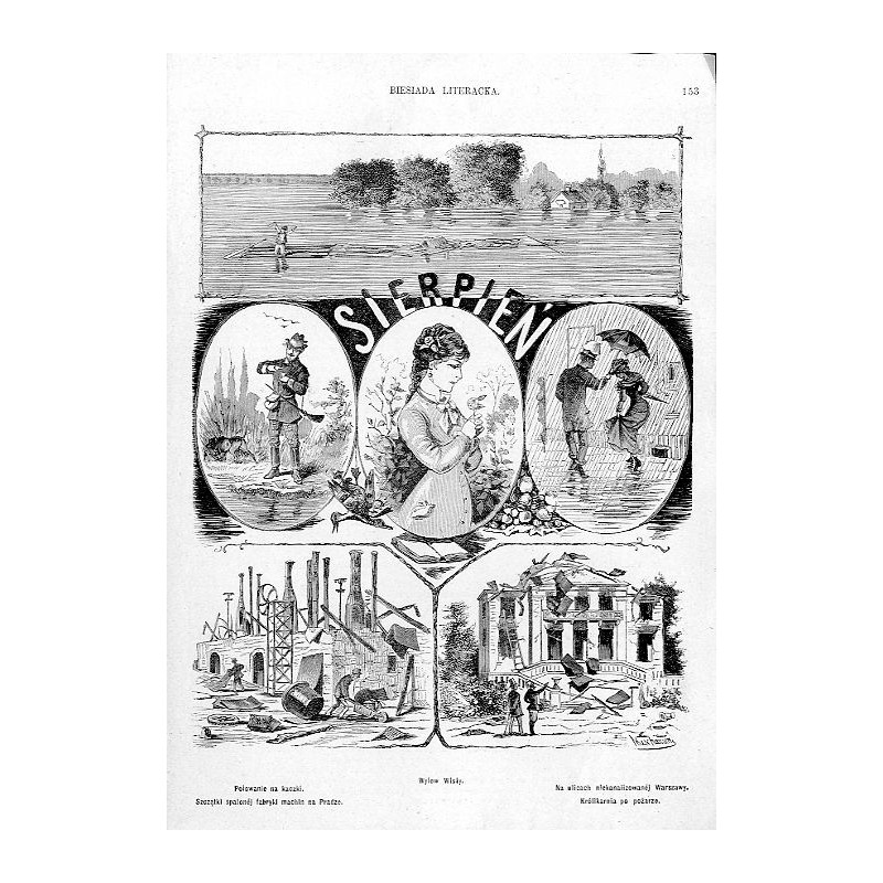 "SIERPIEŃ. Wylew Wisły. Polowanie na kaczki. Na ulicach niekanalizowanéj Warszawy. Szczątki spalonéj fabryki machin na Pradze. K