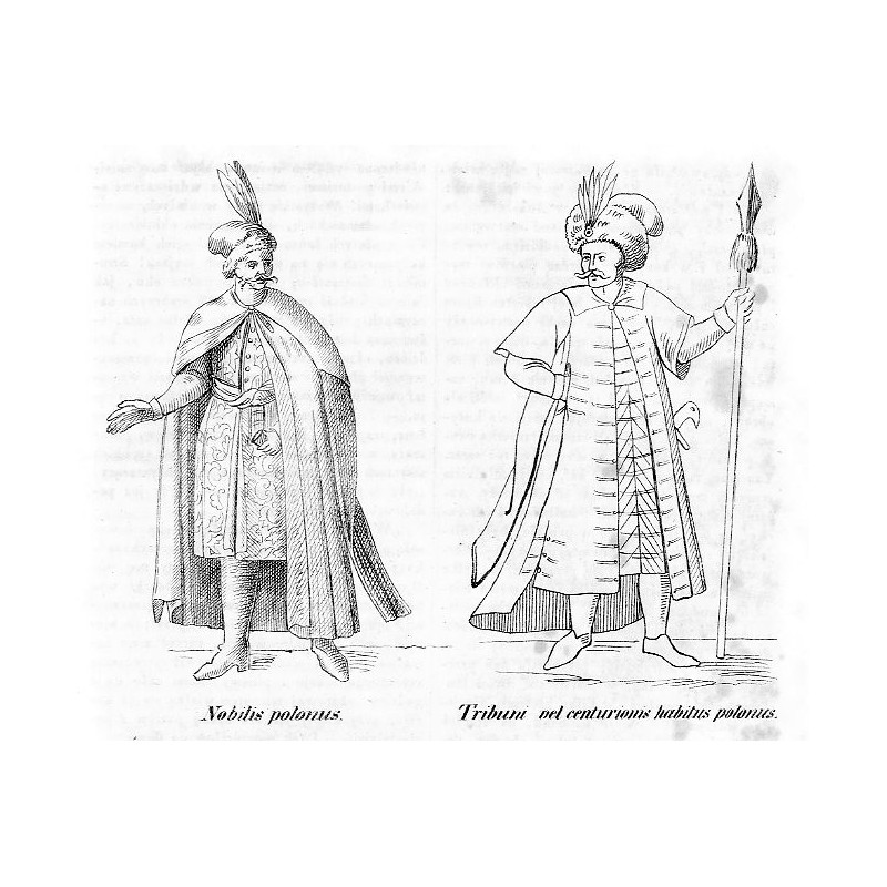 [1] "Nobilis polonus." [2] "Tribuni nel centurionis habitus polonus."