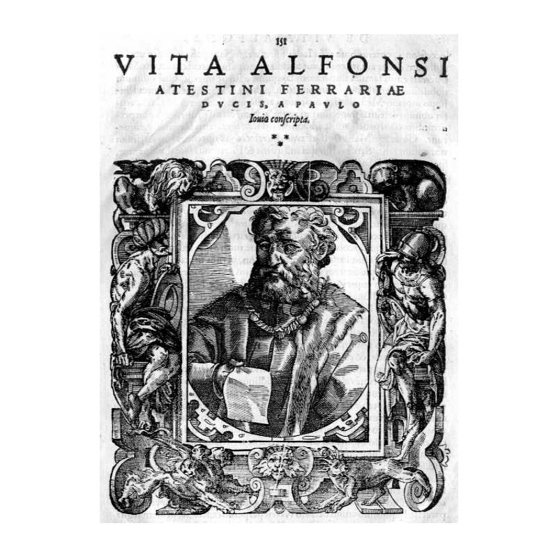 Vita Alfonsi Atestini Ferrariæ Dvcis [...] / "VITA ALFONSI ATESTINI FERRARIÆ DVCIS [...]"