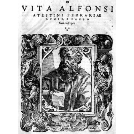 Vita Alfonsi Atestini Ferrariæ Dvcis [...] / "VITA ALFONSI ATESTINI FERRARIÆ DVCIS [...]"