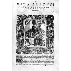 Vita Alfonsi Atestini Ferrariæ Dvcis [...] / "VITA ALFONSI ATESTINI FERRARIÆ DVCIS [...]"