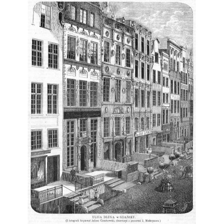 Ulica Długa w Gdańsku / "ULICA DŁUGA w GDAŃSKU. (Z fotografii kopiował Juliusz Cieszkowski drzeworyt z pracowni J. Minheymera)"