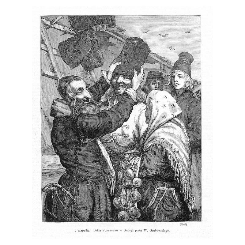 "U czapnika. Szkic z jarmarku w Galicyi przez W. Grabowskiego. (6049)"