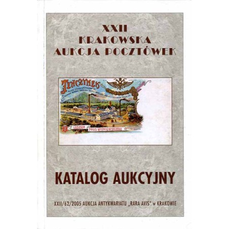 [Rara Avis] XXII Krakowska Aukcja Pocztówek. Katalog aukcyjny. 17 września 2005 r