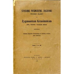 Stosunki pośmiertne, duchowe pewnej duszy z Zygmuntem Krasińskim poetą, filozofem i mistykiem polskim poświęcone cieniom Zygmunt