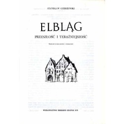 Elbląg. Przeszłość i teraźniejszość