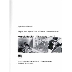 Andrzej Bargieła - Sztuka granularna Marek Bebłot - W stronę czerni. Wystawa Fotografii - listopad 2002-styczeń 2003