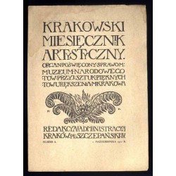 Krakowski Miesięcznik Artystyczny. Organ poświęcony sprawom: Muzeum Narodowego, Towarzystwa Przyjaciół Sztuk Pięknych i Towarzys