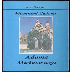 Wileńskimi śladami Adama Mickiewicza