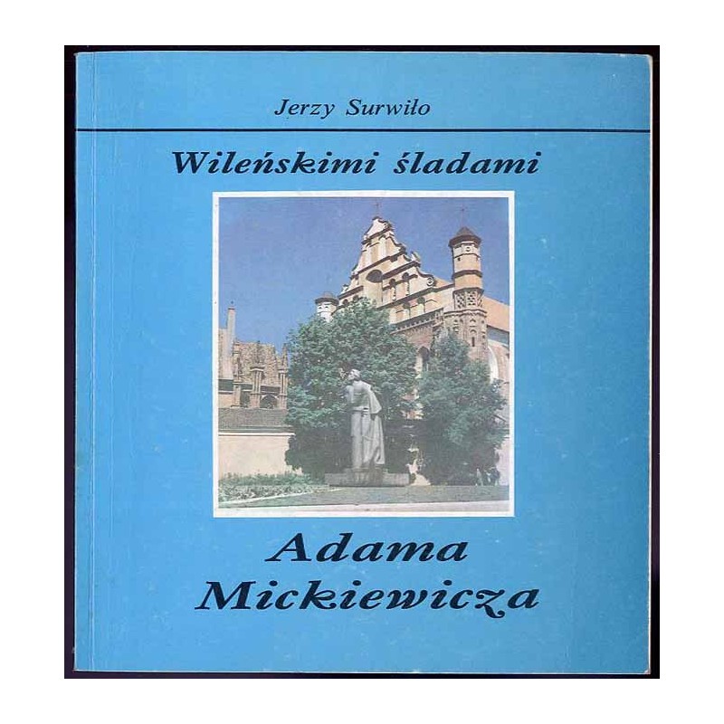Wileńskimi śladami Adama Mickiewicza