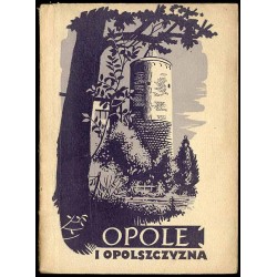 Opole i Opolszczyzna. Popularna monografia krajoznawcza