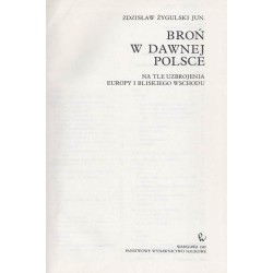 Broń w dawnej Polsce na tle uzbrojenia Europy i Bliskiego Wschodu