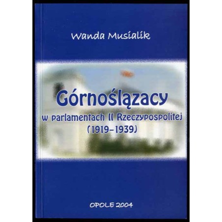 Górnoślązacy w parlamentach II Rzeczypospolitej (1919-1939)