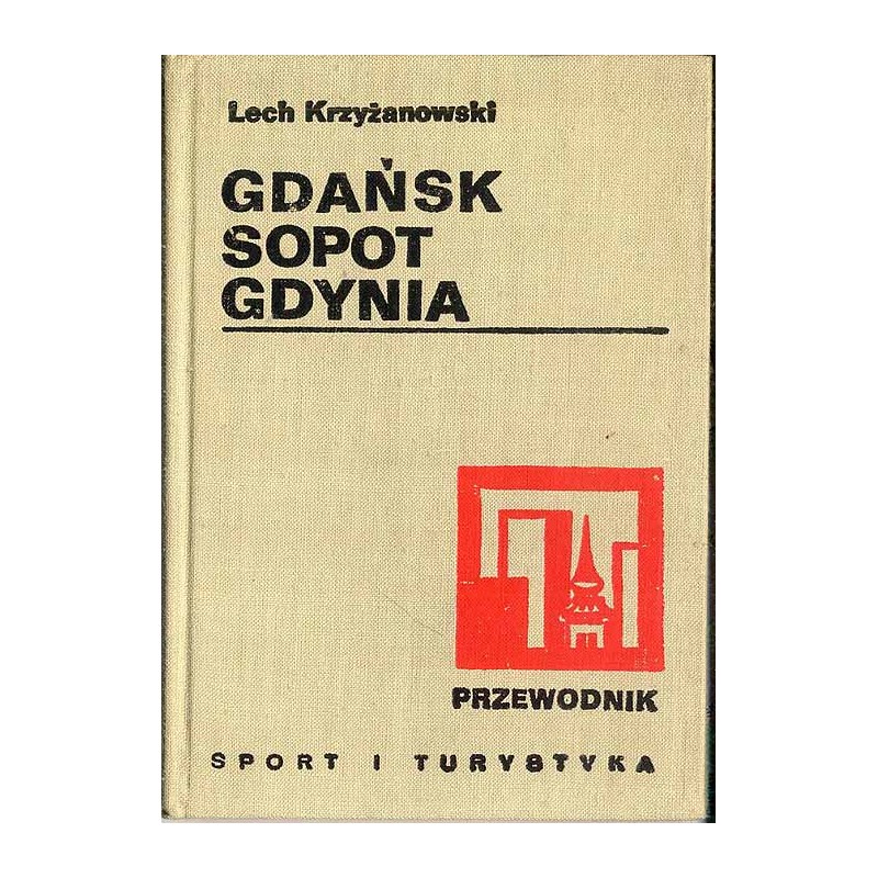 Gdańsk, Sopot, Gdynia. Przewodnik
