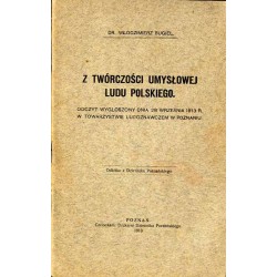 Z twórczości umysłowej ludu polskiego. Odczyt wygłoszony dnia 28 września 1913 r. w Towarzystwie Ludoznawczem w Poznaniu