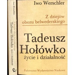Tadeusz Hołówko: życie i działalność. Z dziejów obozu belwederskiego
