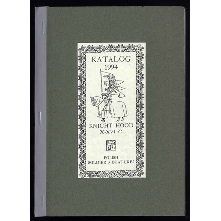 Katalog 1994. Knight Hood X-XVI C. [tytuł okładkowy]. Katalog 1995. Zygmunt Knosała i S-ka. Oficyna Cynowa PSZ