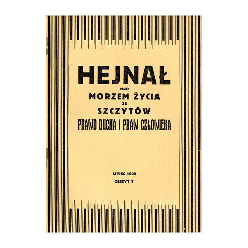 Hejnał nad Morzem Życia ze Szczytów Prawd Ducha i Praw Człowieka. Miesięcznik poświęcony wiedzy duchowej. (1929). Z. 7 (Lipiec 1