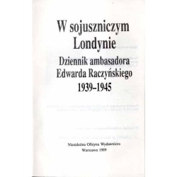 W sojuszniczym Londynie. Dziennik ambasadora Edwarda Raczyńskiego 1939-1945