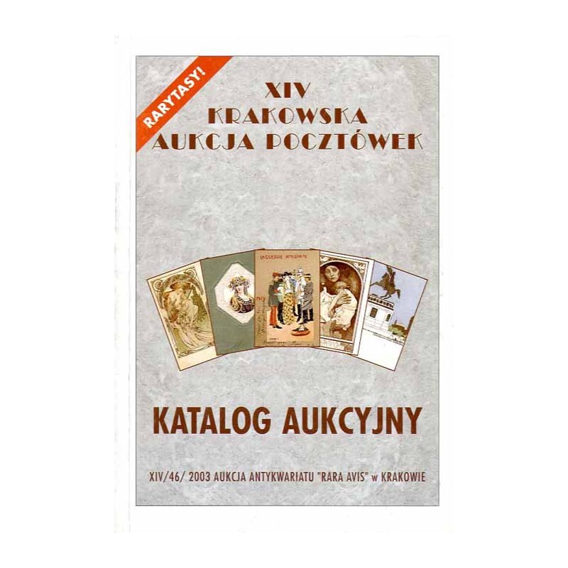 [Rara Avis] XIV Krakowska Aukcja Pocztówek. Katalog aukcyjny. 15 lutego 2003 r