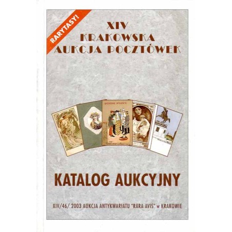 [Rara Avis] XIV Krakowska Aukcja Pocztówek. Katalog aukcyjny. 15 lutego 2003 r
