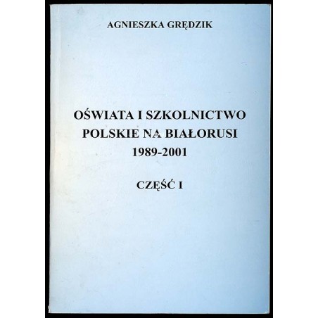 Oświata i szkolnictwo polskie na Białorusi 1989-2001. Cz.1