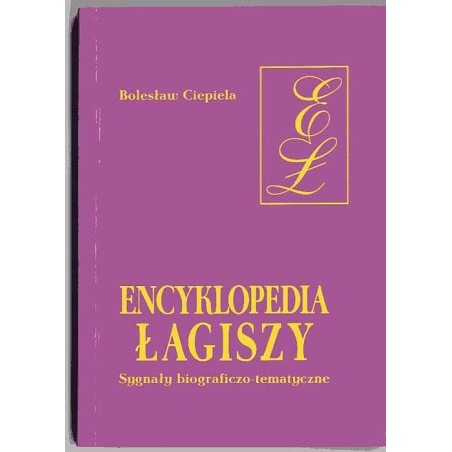 Encyklopedia Łagiszy. Sygnały biograficzno-tematyczne