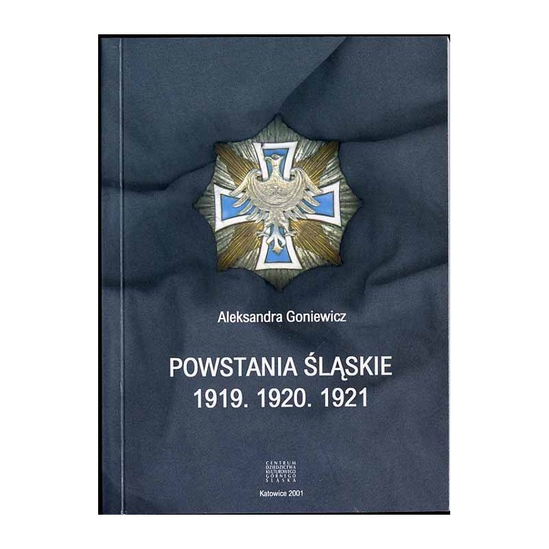 Powstania śląskie 1919, 1920, 1921. Przewodnik po miejscowościach