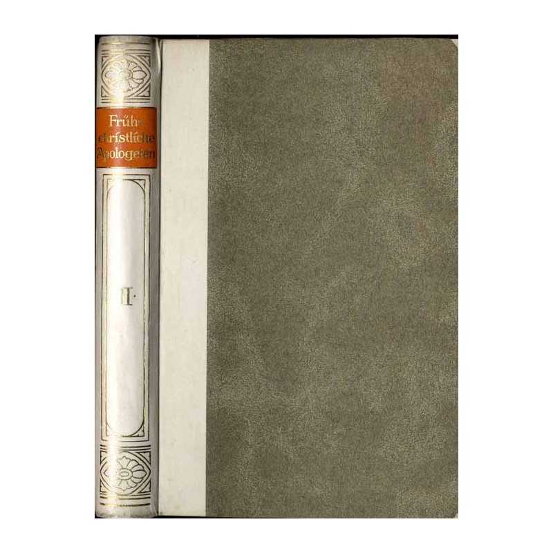 Bibliothek der Kirchenväter. Eine Auswahl Patristischer Werke in deutscher übersetzung. Reihe 1. B. 14: Frühchristliche Apologet